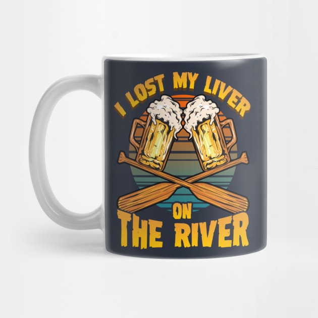 I Lost My Liver On The River Canoeing Canoe Rowboat by E